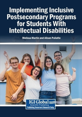 Implementing Inclusive Postsecondary Programs for Students With Intellectual Disabilities by Martin, Melissa