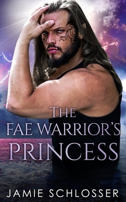 The Fae Warrior's Princess by Schlosser, Jamie