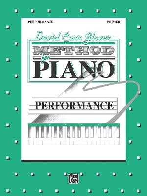 David Carr Glover Method for Piano Performance: Primer by Glover, David Carr