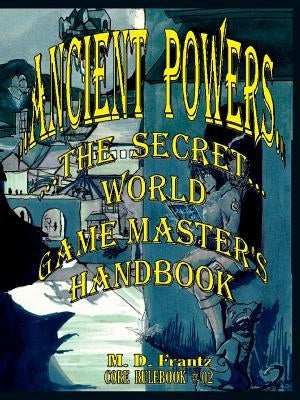 B&W - Ancient Powers - HARDBACK - GMs Handbook by Frantz, Micheal