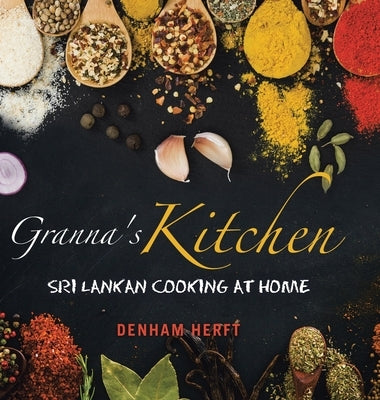 Granna's Kitchen: Sri Lankan Cooking at Home by Herft, Denham