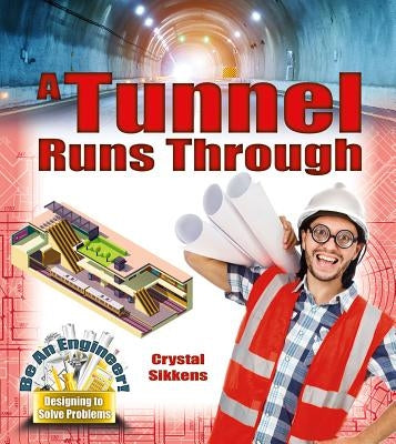 A Tunnel Runs Through by Sikkens, Crystal