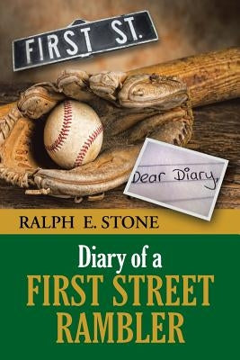 Diary of a First Street Rambler by Stone, Ralph E.
