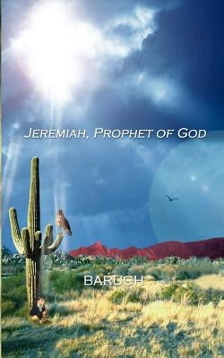 Jeremiah, Prophet of God by Baruch