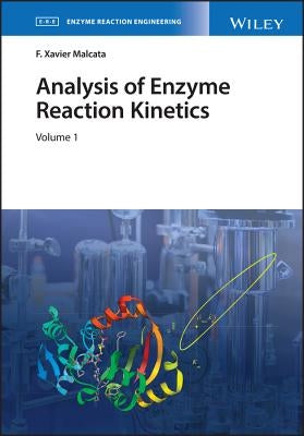 Analysis of Enzyme Reaction Kinetics by Malcata, F. Xavier