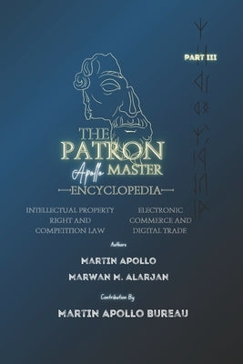 The Patron: Intellectual Property Rights & Electronic Commerce and Digital Trade by Apollo, Martin