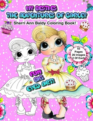 My Besties The Adventures of Carley Sherri Ann Baldy Coloring Book by Baldy, Sherri Ann