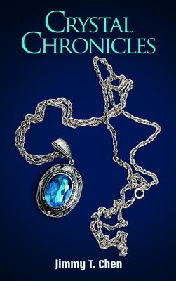 Crystal Chronicles by Chen, Jimmy