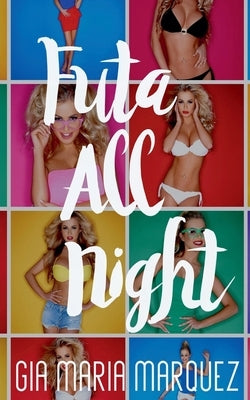 Futa All Night by Marquez, Gia Maria