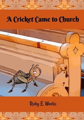A Cricket Came to Church by Robins, Daniela K.