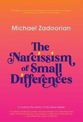 The Narcissism of Small Differences by Zadoorian, Michael