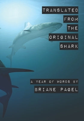 Translated From the Original Shark: A Year of Words by Ressman, Katherine