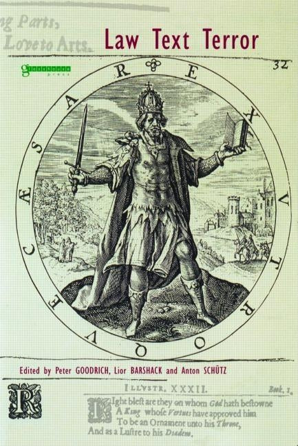Law, Text, Terror by Goodrich, Peter