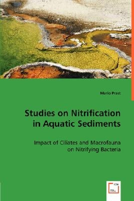 Studies on Nitrification in Aquatic Sediments by Prast, Mario
