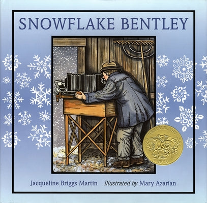 Snowflake Bentley: A Winter and Holiday Book for Kids by Martin, Jacqueline Briggs
