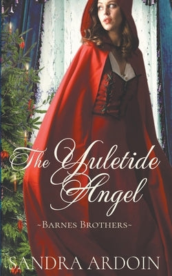 The Yuletide Angel by Ardoin, Sandra