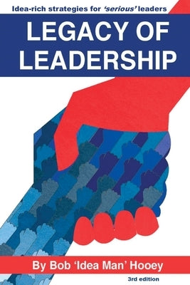 Legacy of Leadership by Hooey, Bob