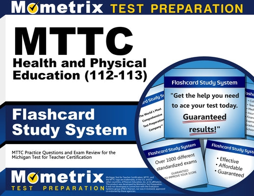 MTTC Health and Physical Education (112-113) Flashcard Study System: MTTC Practice Questions and Exam Review for the Michigan Test for Teacher Certifi by Mometrix