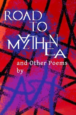 Road to Malthena: and Other Poems by H, A. S.
