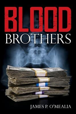 Blood Brothers by O'Mealia, James P.