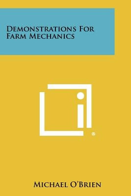 Demonstrations for Farm Mechanics by O'Brien, Michael