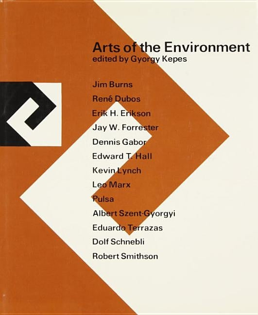 Arts of the Environment by Kepes, Gyorgy