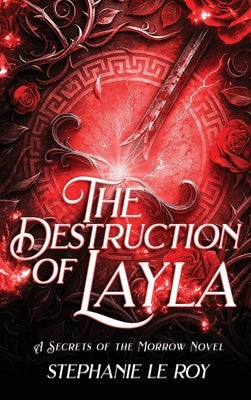 The Destruction of Layla: A Secret of the Morrow Novel by Le Roy, Stephanie