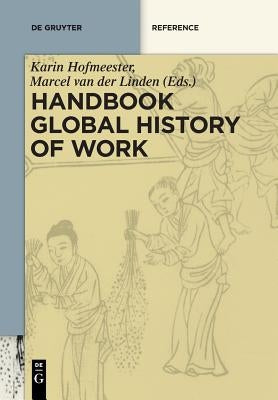 Handbook Global History of Work by Hofmeester, Karin