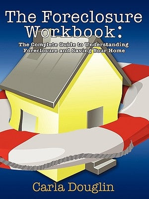 The Foreclosure Workbook by Douglin, Carla