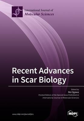 Recent Advances in Scar Biology by Ogawa, Rei