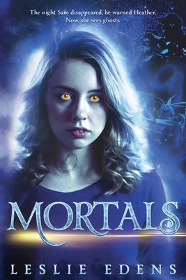 Mortals by Edens, Leslie