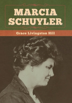 Marcia Schuyler by Hill, Grace Livingston