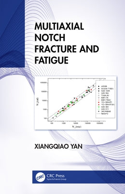 Multiaxial Notch Fracture and Fatigue by Yan, Xiangqiao