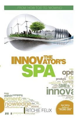 The Innovator's Spa by Felix, Ritchie