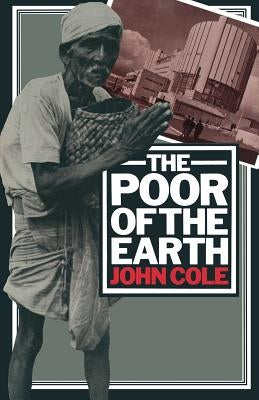 The Poor of the Earth by Cole, John