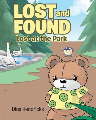 Lost and Found: Lost at the Park by Hendricks, Dina