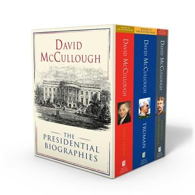 David McCullough: The Presidential Biographies: John Adams, Mornings on Horseback, and Truman by McCullough, David