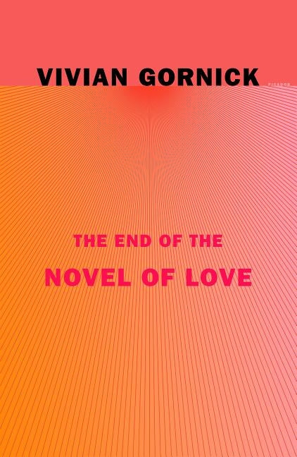 The End of the Novel of Love by Gornick, Vivian