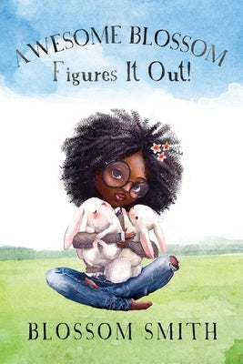 Awesome Blossom Figures It Out! by Smith, Blossom