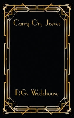 Carry On, Jeeves by Wodehouse, P. G.