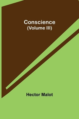 Conscience (Volume III) by Malot, Hector