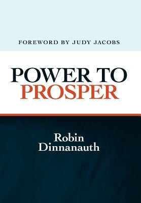 Power to Prosper by Dinnanauth, Robin