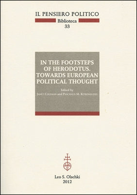 In the Footsteps of Herodotus: Towards European Political Thought by Coleman, Janet