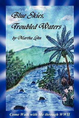 Blue Skies, Troubled Waters by Lohn, Martha