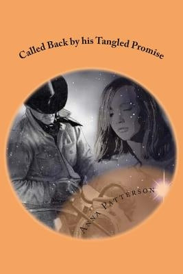 Called Back by his Tangled Promise by Patterson, Anna B.