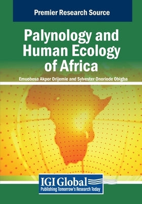 Palynology and Human Ecology of Africa by Orijemie, Emuobosa Akpor