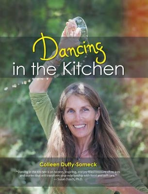 Dancing in the Kitchen by Duffy-Someck, Colleen