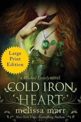 Cold Iron Heart: A Wicked Lovely Novel by Marr, Melissa