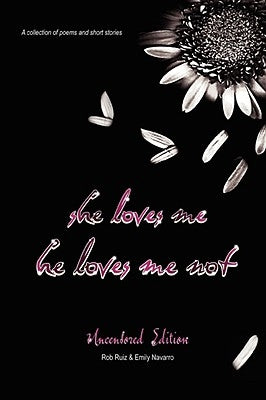 she loves me, he loves me not by Ruiz, Rob