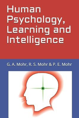 Human Psychology, Learning and Intelligence by Mohr, R. S.